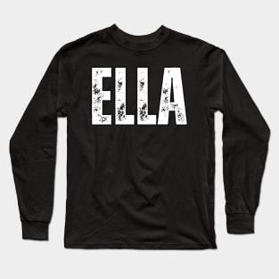 Ella Name Gift Birthday Holiday Anniversary Long Sleeve T-Shirt